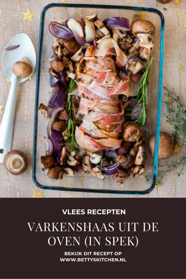 ironie Verloren ga werken Varkenshaas uit de oven (met spek) | Recept | Betty's Kitchen Foodblog