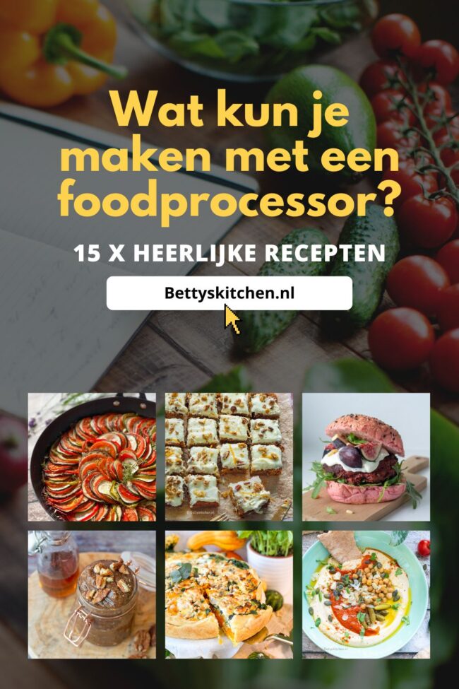 15x wat kun je maken met een foodprocessor @bettyskitchen.nl